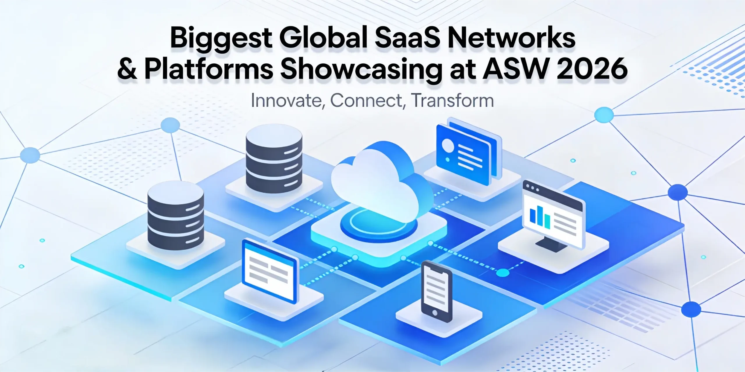Biggest Global SaaS Networks & Platforms Showcasing at ASW 2026